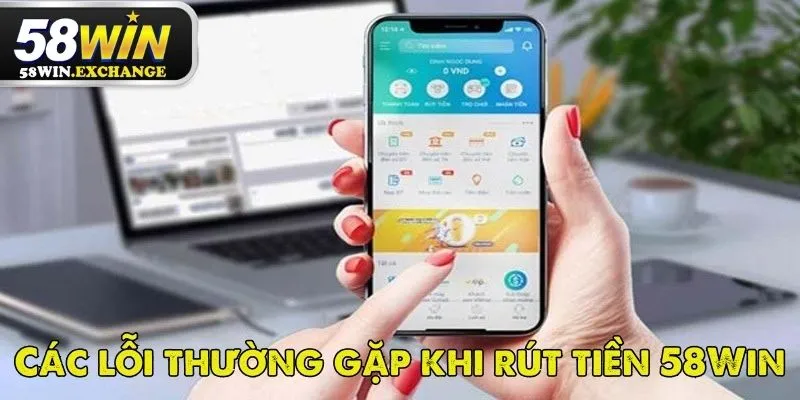 Chú ý các lỗi khi rút tiền thất bại