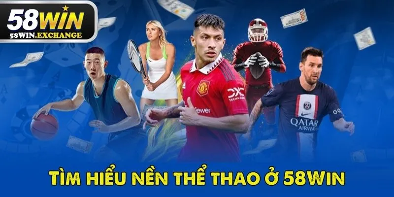 Tìm hiểu nền thể thao ở 58Win