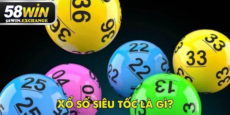 Hình thức xổ số siêu tốc chơi nhanh và thắng lớn